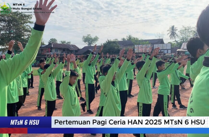Pertemuan Pagi Ceria Meriahkan Peringatan HAN 2025 di MTsN 6 HSU