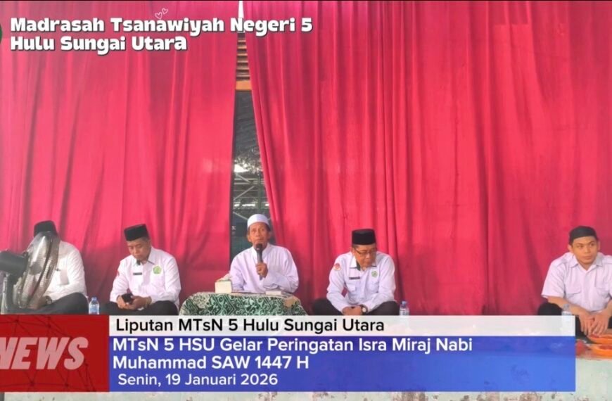 MTsN 5 HSU Laksanakan Peringatan Isra Miraj Nabi Muhammad SAW 1447 H
