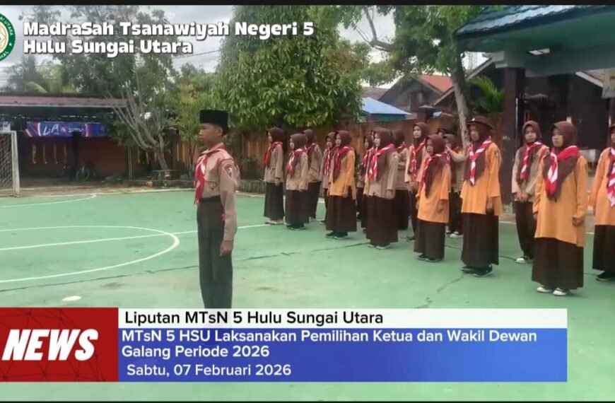 MTsN 5 HSU Laksanakan Pemilihan Ketua dan Wakil Ketua Dewan Galang Periode 2026