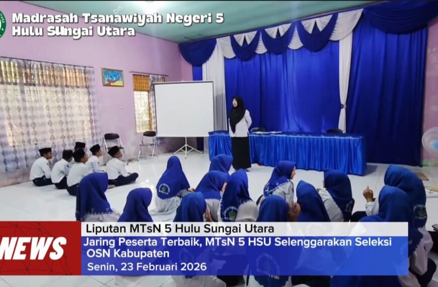 Jaring Peserta Terbaik, MTsN 5 HSU Selenggarakan Seleksi Menuju OSN-K