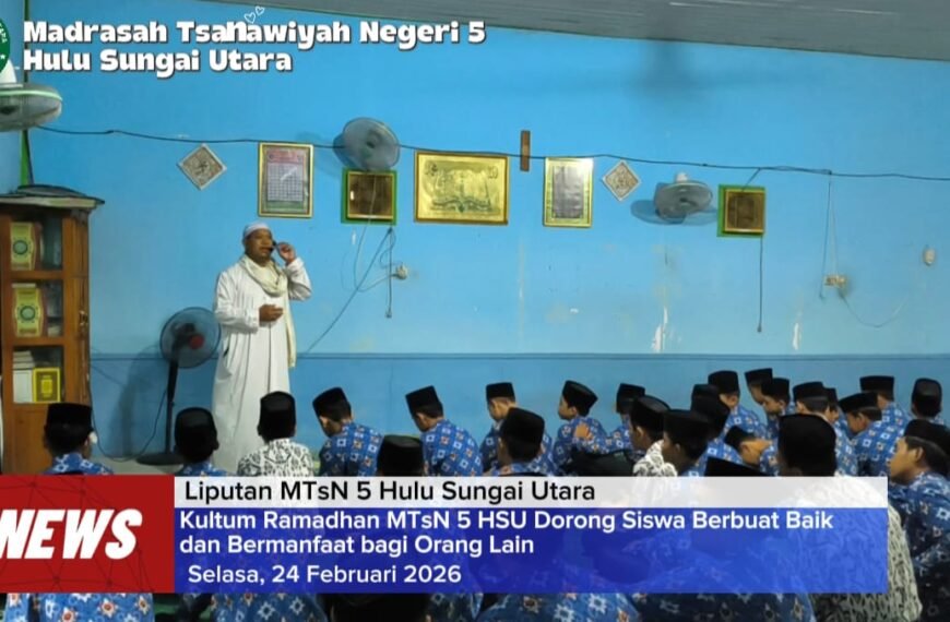Kultum Ramadan MTsN 5 HSU Dorong Siswa Berbuat Baik dan Bermanfaat bagi Orang Lain