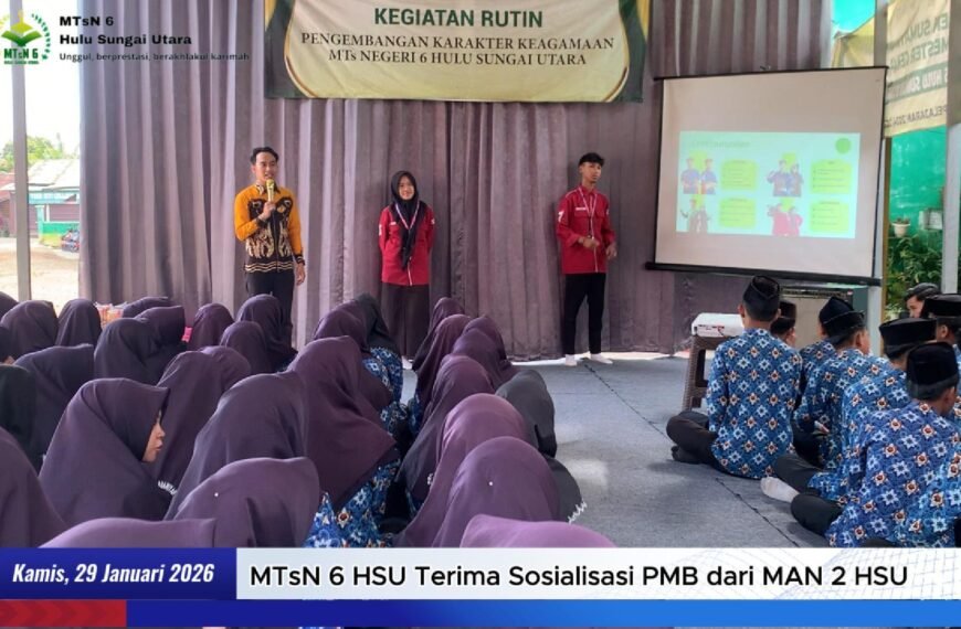 MTsN 6 HSU Terima Sosialisasi PMB dari MAN 2 HSU
