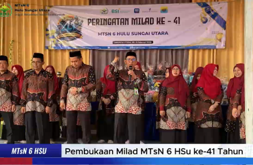 Pembukaan Milad MTsN 6 HSU ke-41 Tahun